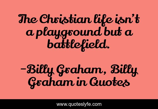 The Christian life isn’t a playground but a battlefield.