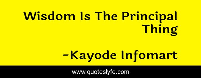 Wisdom Is The Principal Thing