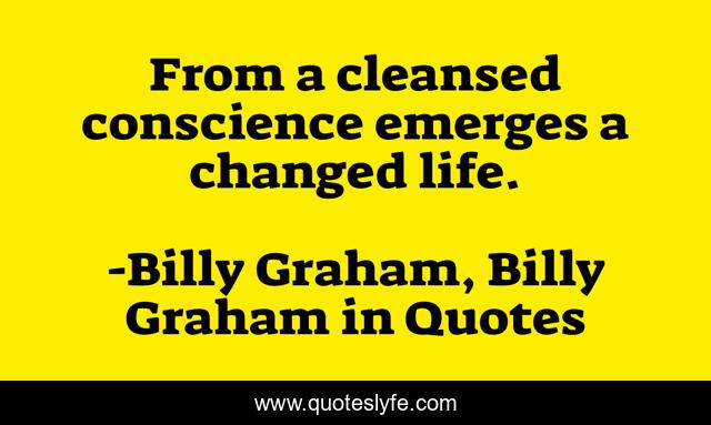 From a cleansed conscience emerges a changed life.
