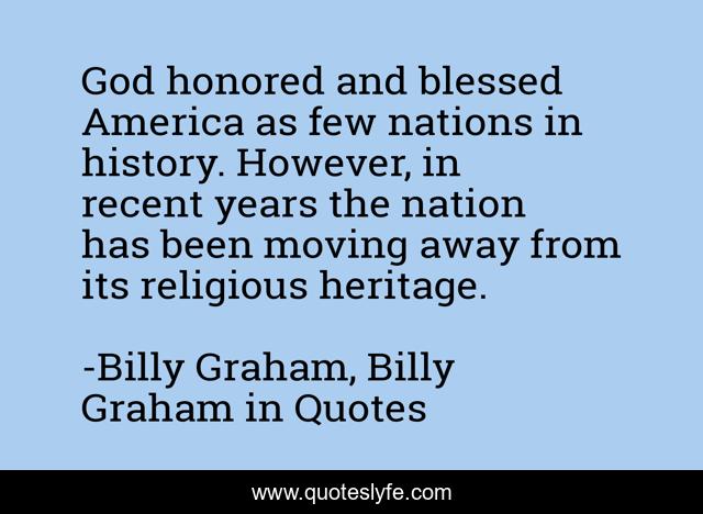 God honored and blessed America as few nations in history. However, in recent years the nation has been moving away from its religious heritage.