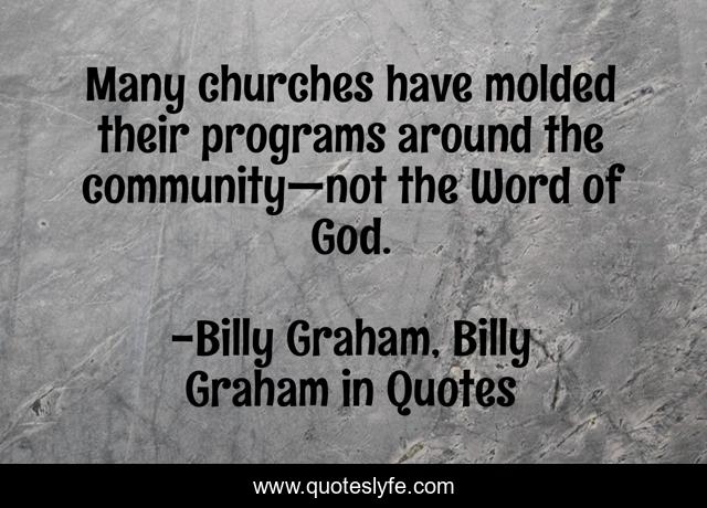 Many churches have molded their programs around the community—not the Word of God.