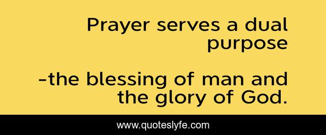 Prayer serves a dual purpose