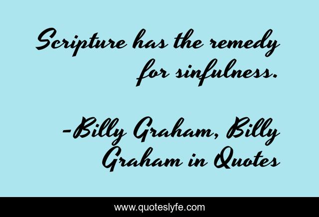 Scripture has the remedy for sinfulness.