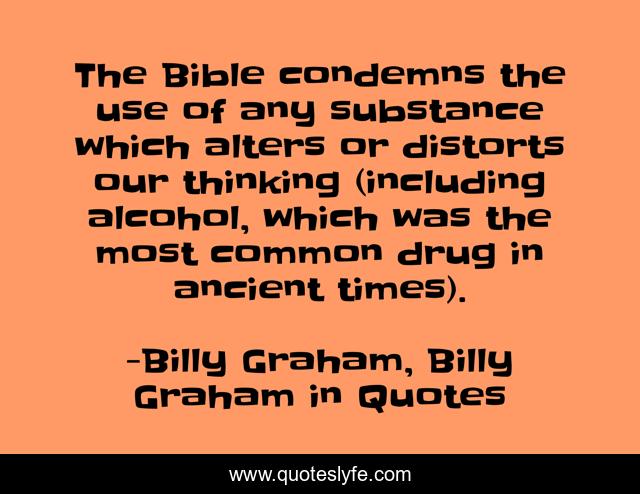 The Bible condemns the use of any substance which alters or distorts our thinking (including alcohol, which was the most common drug in ancient times).