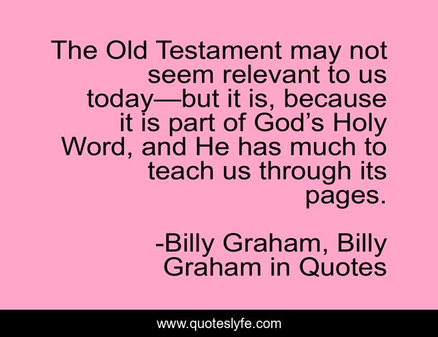 The Old Testament may not seem relevant to us today—but it is, because it is part of God’s Holy Word, and He has much to teach us through its pages.
