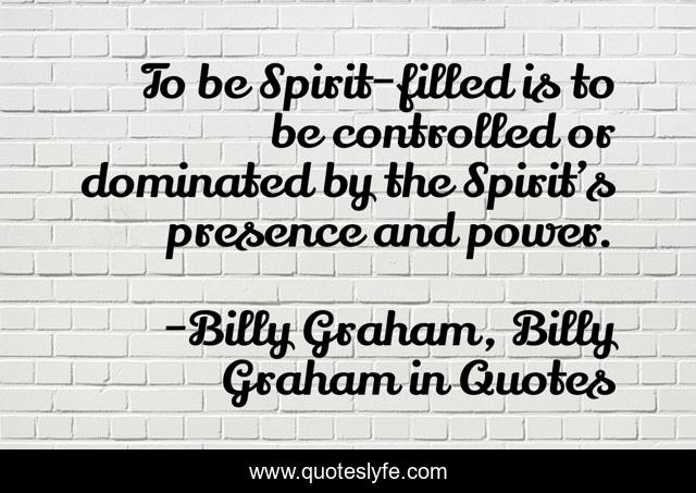 To be Spirit-filled is to be controlled or dominated by the Spirit’s presence and power.