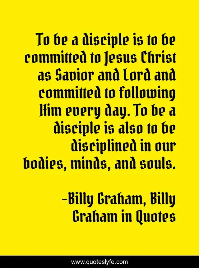To be a disciple is to be committed to Jesus Christ as Savior and Lord and committed to following Him every day. To be a disciple is also to be disciplined in our bodies, minds, and souls.