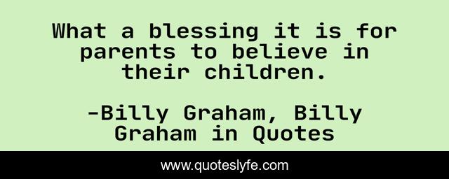 What a blessing it is for parents to believe in their children.