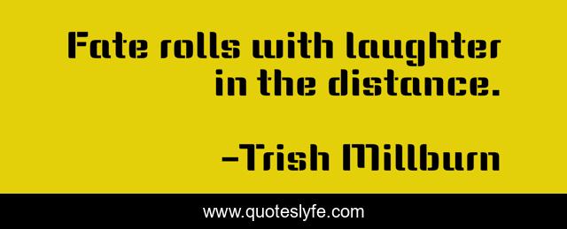 Fate rolls with laughter in the distance.