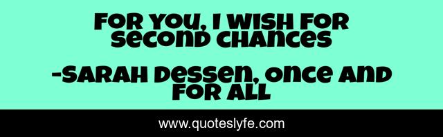For you, I wish for second chances