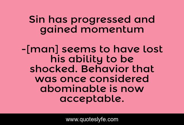 Sin has progressed and gained momentum