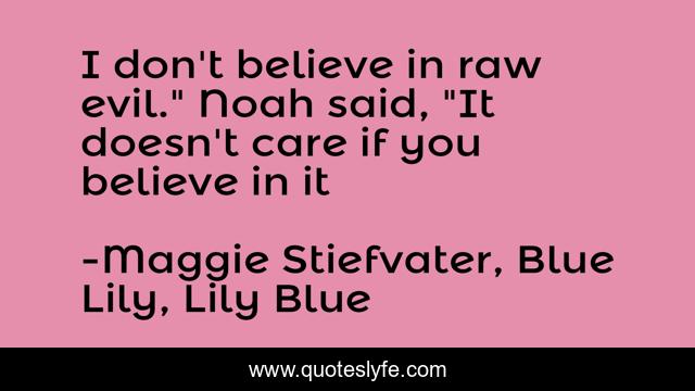 I don't believe in raw evil.