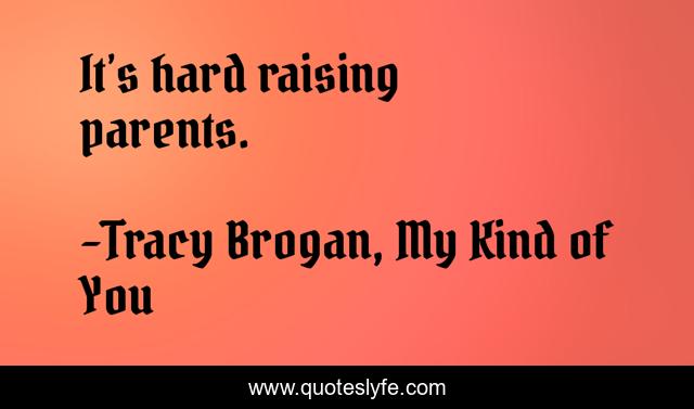 It’s hard raising parents.