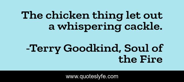 The chicken thing let out a whispering cackle.