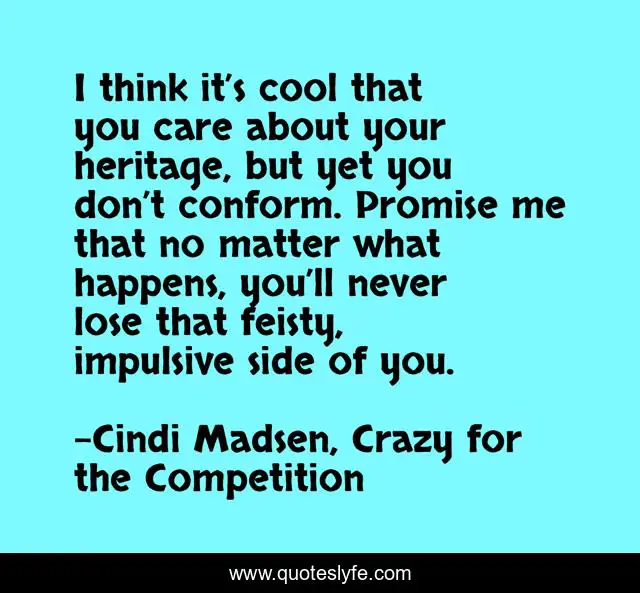 Best Cindi Madsen Crazy For The Competition Quotes With Images To Share And Download For Free At Quoteslyfe