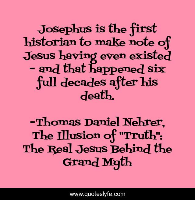 Josephus is the first historian to make note of Jesus having even existed – and that happened six full decades after his death.