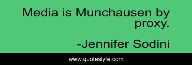 Media is Munchausen by proxy.