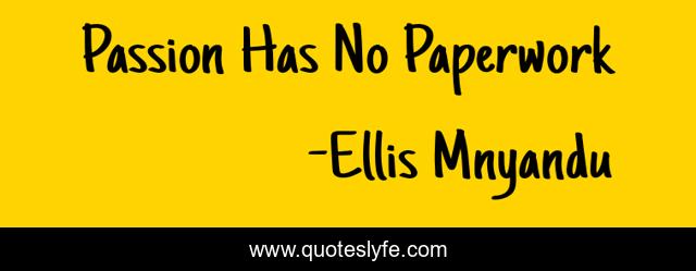 Passion Has No Paperwork