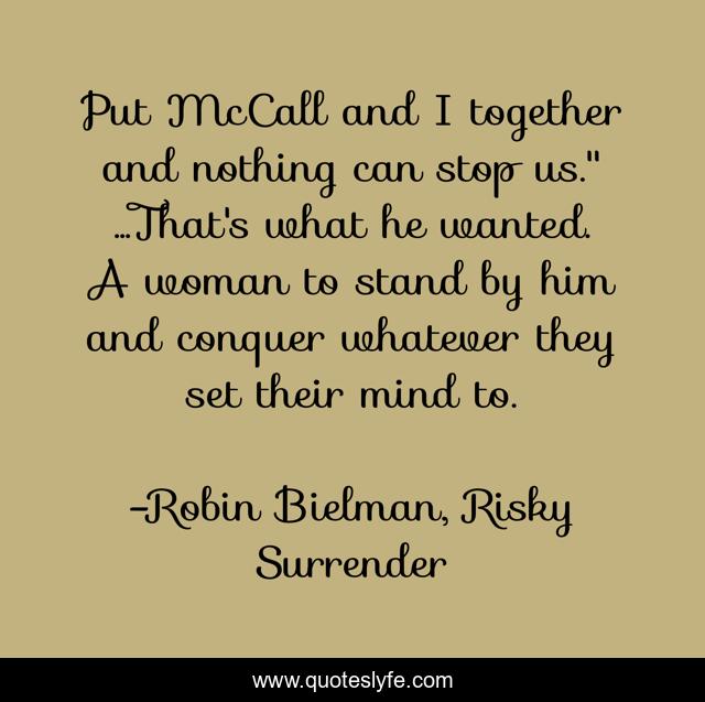 Put McCall and I together and nothing can stop us.