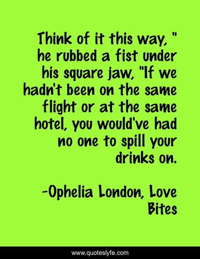 Think of it this way, 