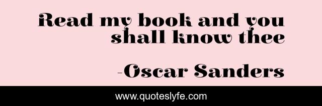 Read my book and you shall know thee