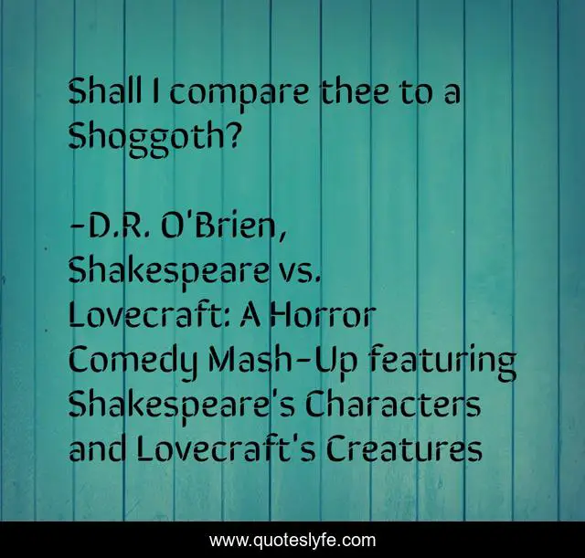 Shall I compare thee to a Shoggoth?