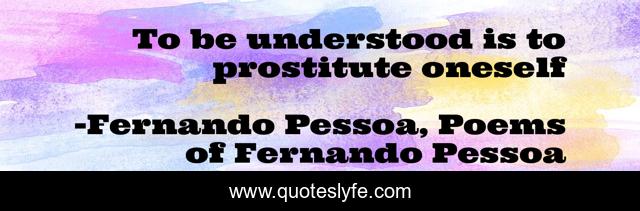 To be understood is to prostitute oneself