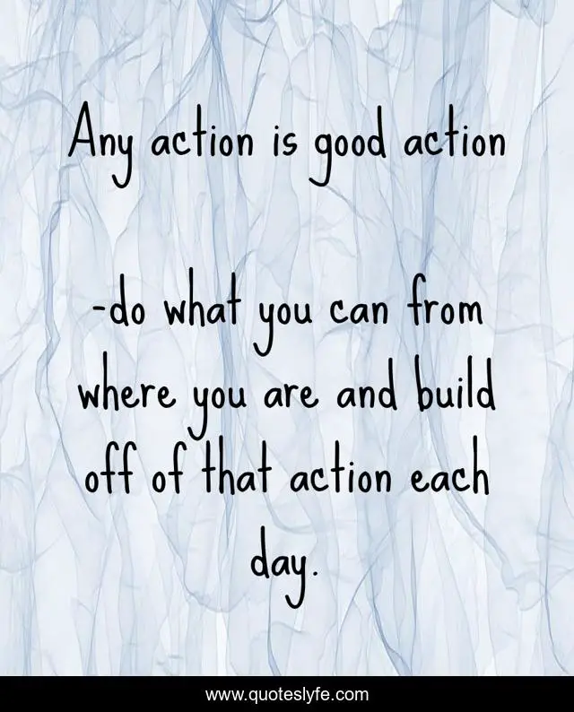 Any action is good action