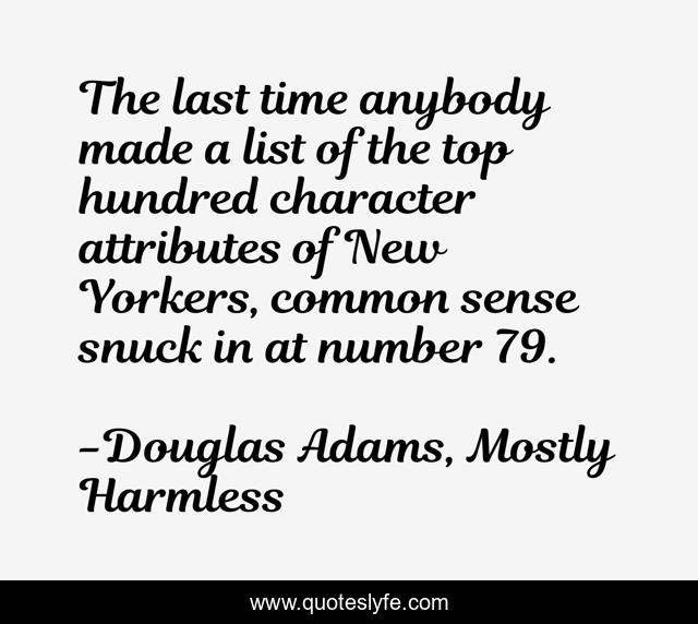 The last time anybody made a list of the top hundred character attributes of New Yorkers, common sense snuck in at number 79.