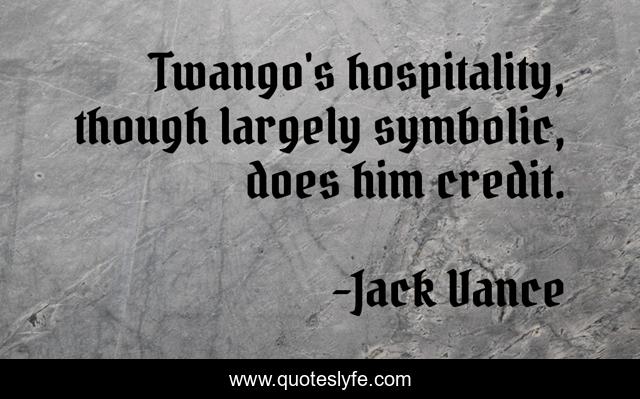 Twango's hospitality, though largely symbolic, does him credit.