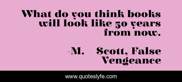 What do you think books will look like 50 years from now.