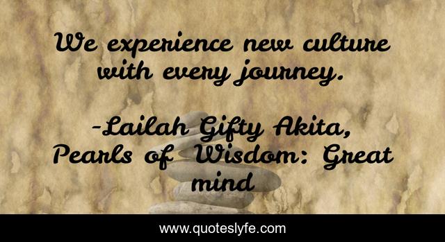 We experience new culture with every journey.