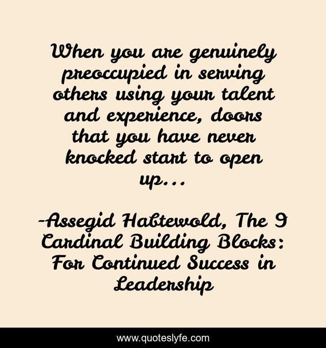 When you are genuinely preoccupied in serving others using your talent and experience, doors that you have never knocked start to open up...