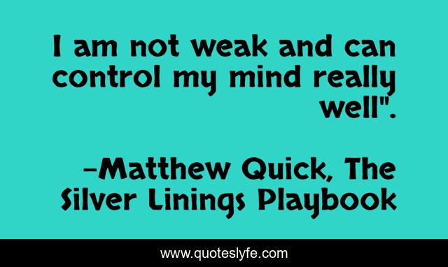 I am not weak and can control my mind really well