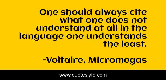 One should always cite what one does not understand at all in the language one understands the least.