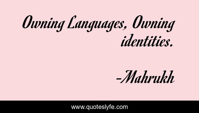 Owning Languages, Owning identities.