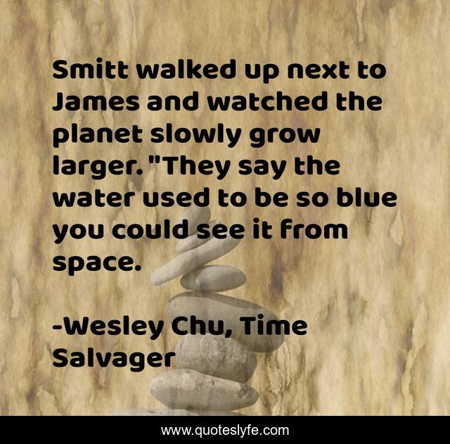 Smitt walked up next to James and watched the planet slowly grow larger. 