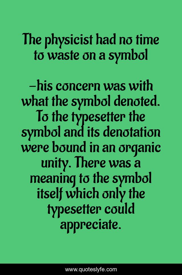 The physicist had no time to waste on a symbol