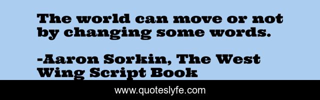 The world can move or not by changing some words.