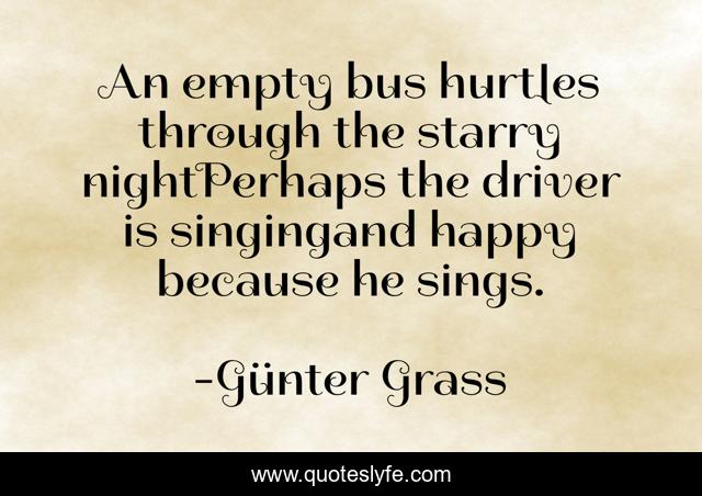 An empty bus hurtles through the starry nightPerhaps the driver is singingand happy because he sings.