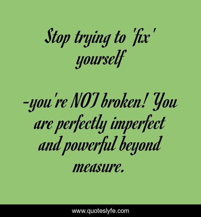 Stop trying to 'fix' yourself