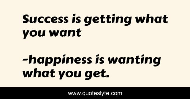 Success is getting what you want