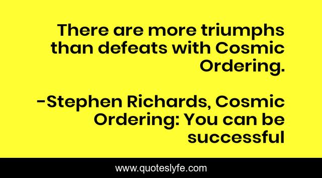 There are more triumphs than defeats with Cosmic Ordering.