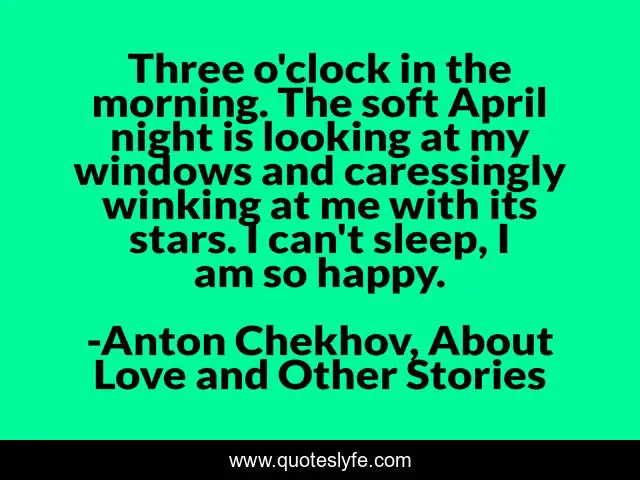 Best Anton Chekhov About Love And Other Stories Quotes With Images To Share And Download For Free At Quoteslyfe