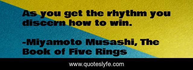 As you get the rhythm you discern how to win.