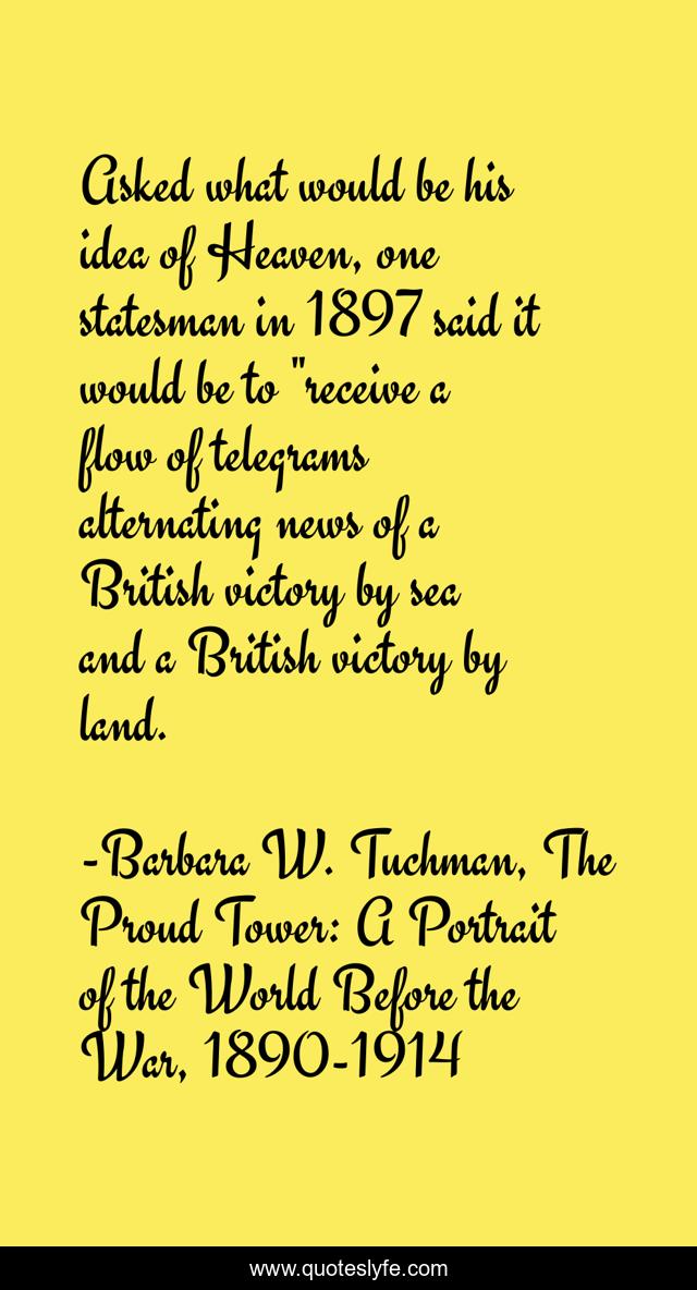 Asked what would be his idea of Heaven, one statesman in 1897 said it would be to 