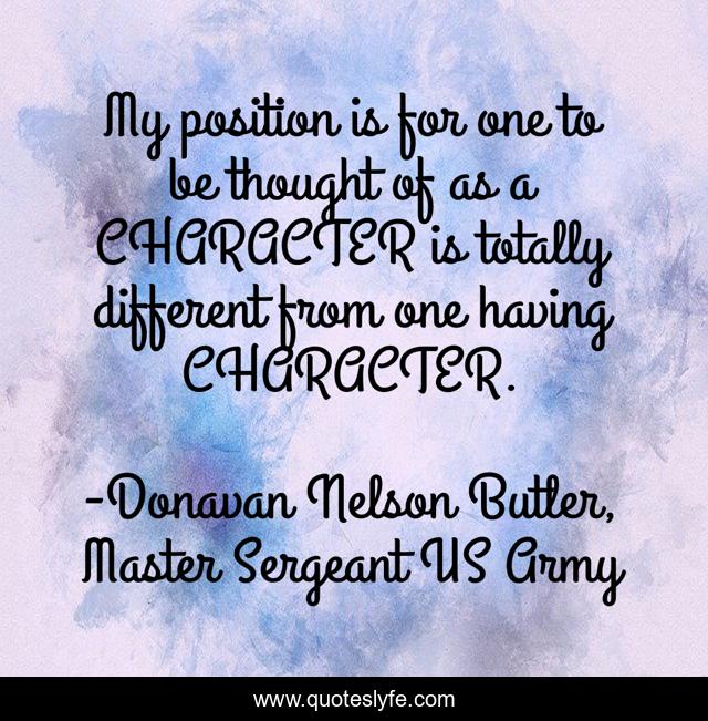 My position is for one to be thought of as a CHARACTER is totally different from one having CHARACTER.