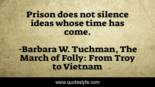 Prison does not silence ideas whose time has come.