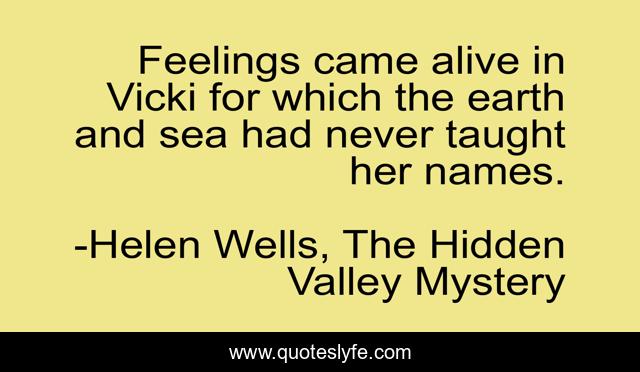 Feelings came alive in Vicki for which the earth and sea had never taught her names.