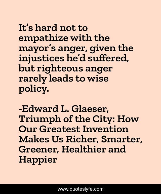 It’s hard not to empathize with the mayor’s anger, given the injustices he’d suffered, but righteous anger rarely leads to wise policy.